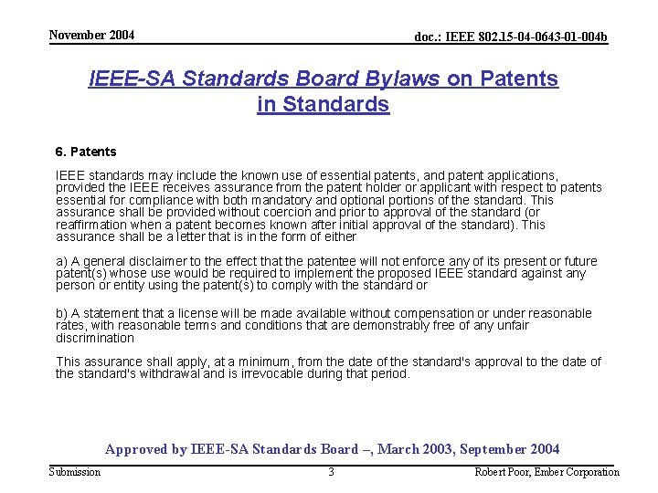 November 2004 doc. : IEEE 802. 15 -04 -0643 -01 -004 b IEEE-SA Standards