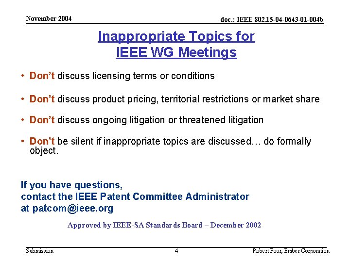 November 2004 doc. : IEEE 802. 15 -04 -0643 -01 -004 b Inappropriate Topics