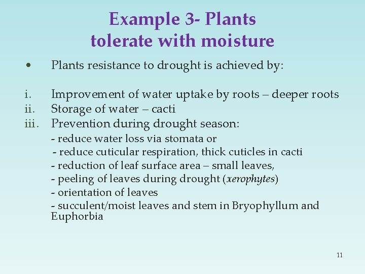 Example 3 - Plants tolerate with moisture • Plants resistance to drought is achieved