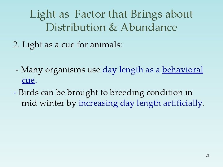 Light as Factor that Brings about Distribution & Abundance 2. Light as a cue