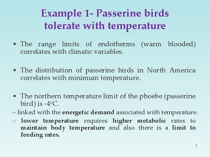 Example 1 - Passerine birds tolerate with temperature • The range limits of endotherms