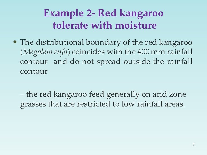 Example 2 - Red kangaroo tolerate with moisture • The distributional boundary of the