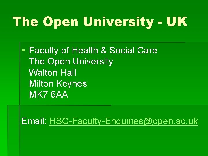 The Open University - UK § Faculty of Health & Social Care The Open