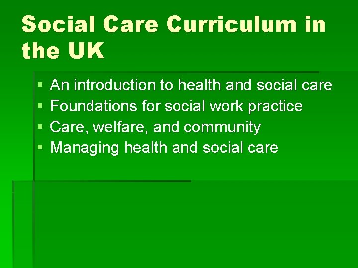 Social Care Curriculum in the UK § § An introduction to health and social