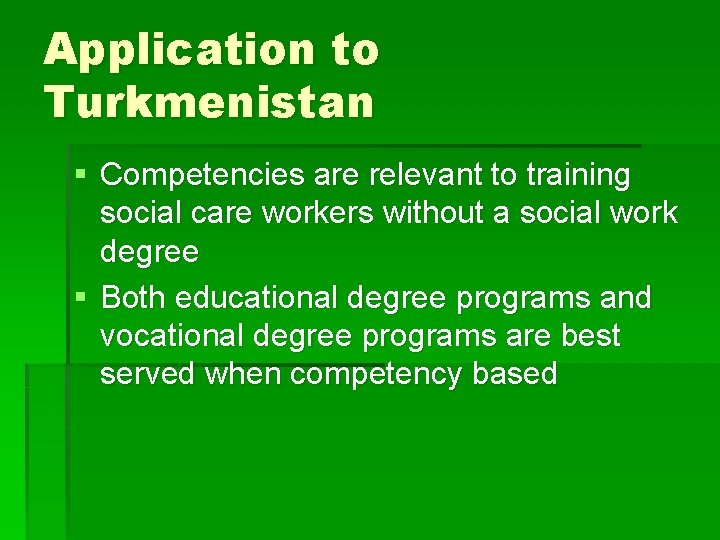 Application to Turkmenistan § Competencies are relevant to training social care workers without a