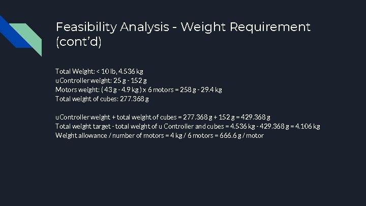 Feasibility Analysis - Weight Requirement (cont’d) Total Weight: < 10 lb, 4. 536 kg