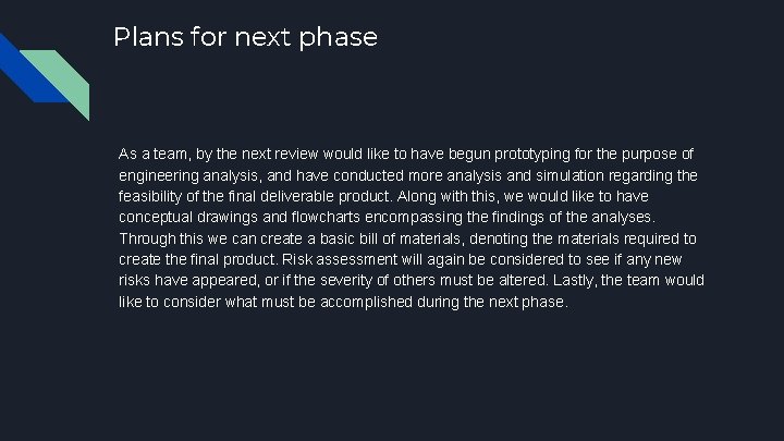 Plans for next phase As a team, by the next review would like to