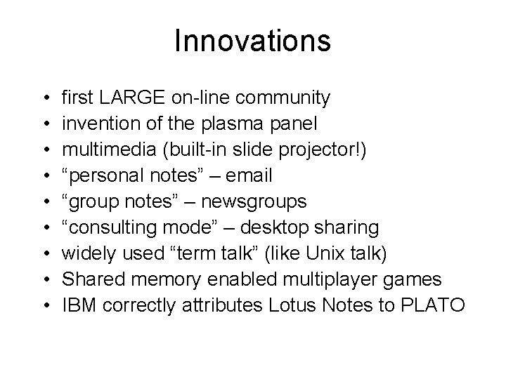 Innovations • • • first LARGE on-line community invention of the plasma panel multimedia