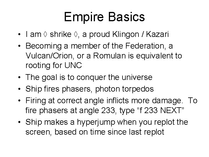 Empire Basics • I am shrike , a proud Klingon / Kazari • Becoming