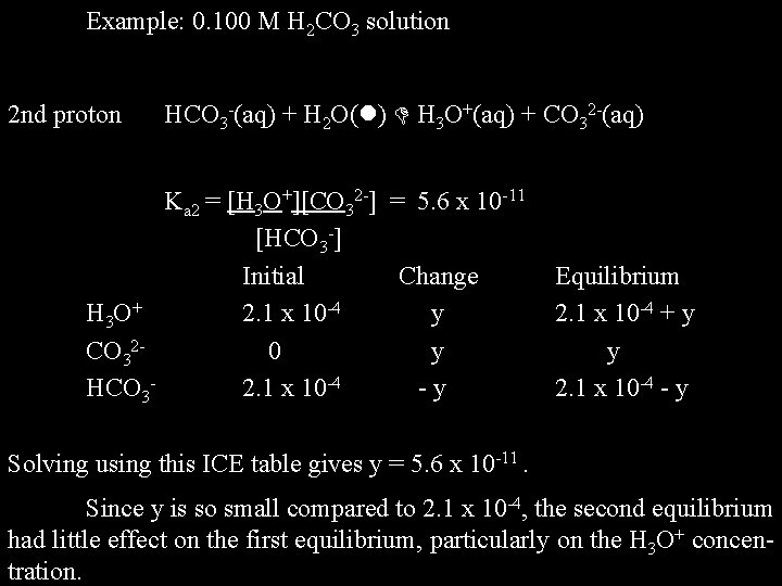 Example: 0. 100 M H 2 CO 3 solution 2 nd proton HCO 3