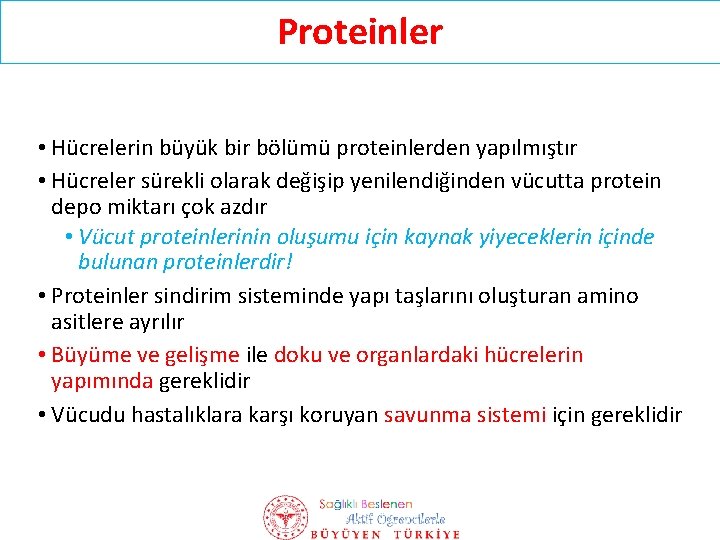 Proteinler • Hücrelerin büyük bir bölümü proteinlerden yapılmıştır • Hücreler sürekli olarak değişip yenilendiğinden