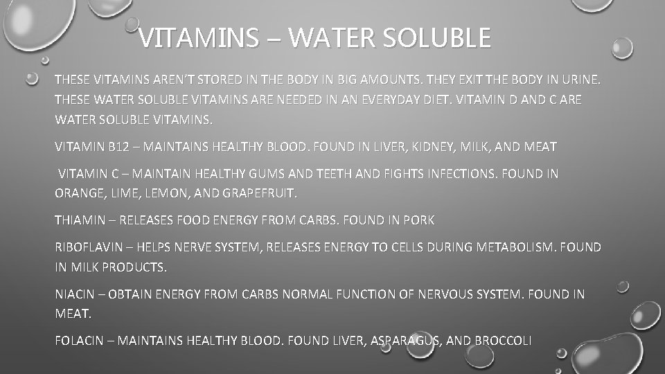 VITAMINS – WATER SOLUBLE THESE VITAMINS AREN’T STORED IN THE BODY IN BIG AMOUNTS.