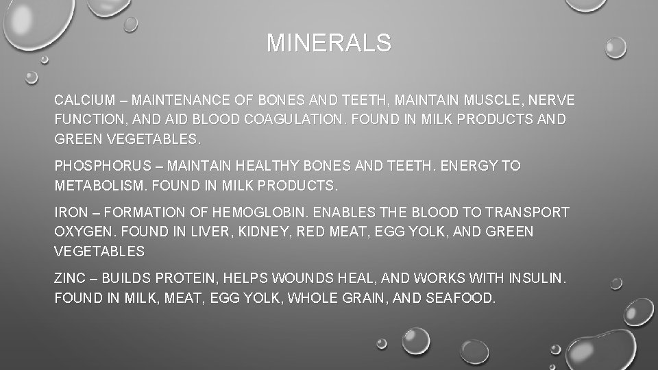 MINERALS CALCIUM – MAINTENANCE OF BONES AND TEETH, MAINTAIN MUSCLE, NERVE FUNCTION, AND AID