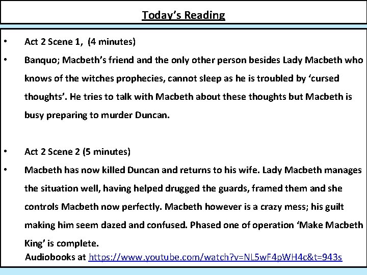 Today’s Reading • Act 2 Scene 1, (4 minutes) • Banquo; Macbeth’s friend and