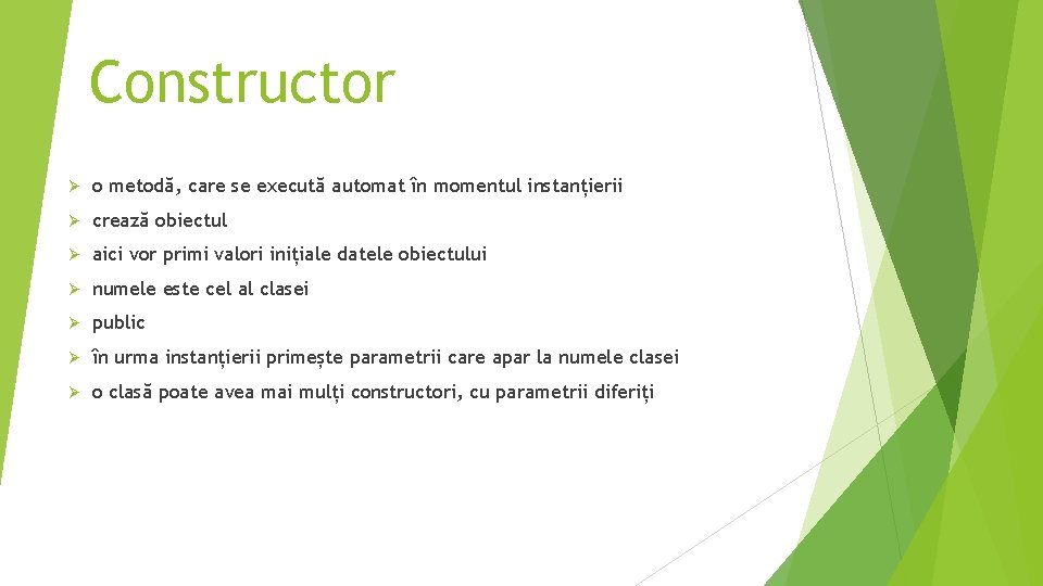 Constructor Ø o metodă, care se execută automat în momentul instanțierii Ø crează obiectul