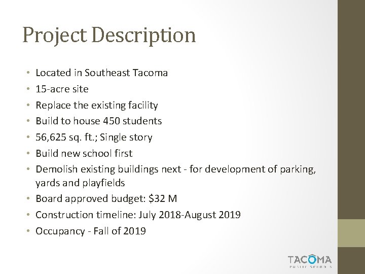 Project Description Located in Southeast Tacoma 15 -acre site Replace the existing facility Build