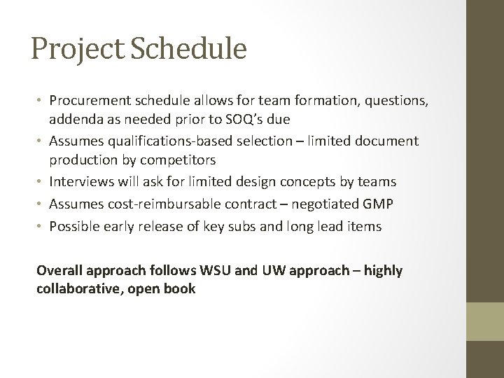 Project Schedule • Procurement schedule allows for team formation, questions, addenda as needed prior