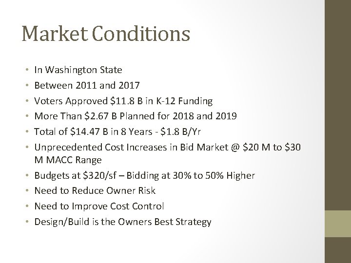 Market Conditions • • • In Washington State Between 2011 and 2017 Voters Approved