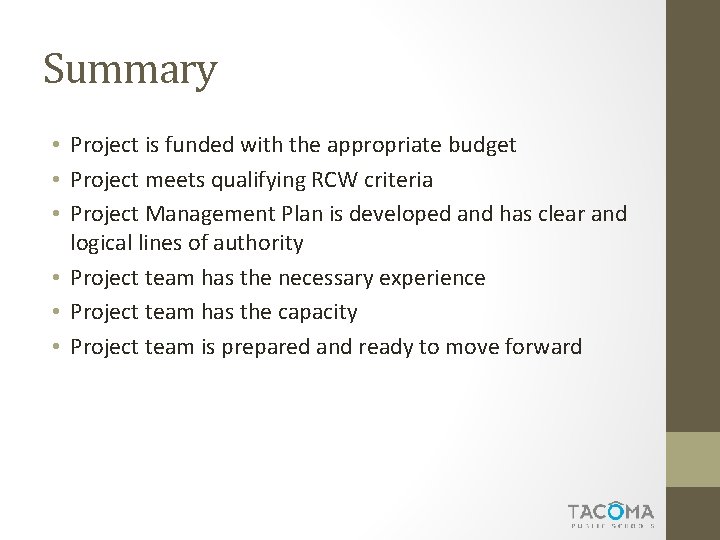 Summary • Project is funded with the appropriate budget • Project meets qualifying RCW