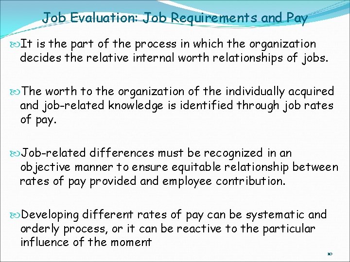 Job Evaluation: Job Requirements and Pay It is the part of the process in