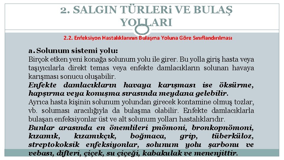 2. SALGIN TÜRLERi VE BULAŞ YOLLARI 2. 2. Enfeksiyon Hastalıklarının Bulaşma Yoluna Göre Sınıflandırılması