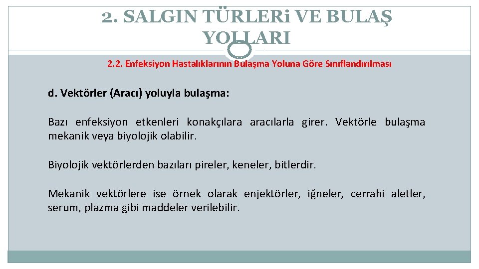 2. SALGIN TÜRLERi VE BULAŞ YOLLARI 2. 2. Enfeksiyon Hastalıklarının Bulaşma Yoluna Göre Sınıflandırılması