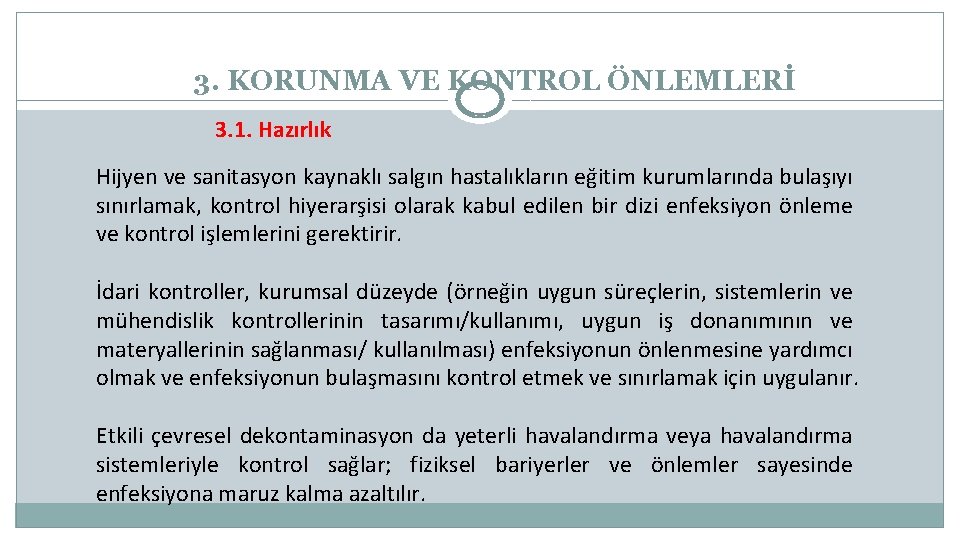 3. KORUNMA VE KONTROL ÖNLEMLERİ 3. 1. Hazırlık Hijyen ve sanitasyon kaynaklı salgın hastalıkların