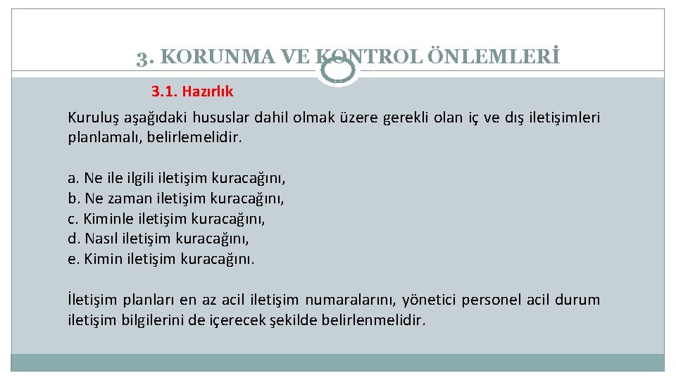 3. KORUNMA VE KONTROL ÖNLEMLERİ 3. 1. Hazırlık Kuruluş aşağıdaki hususlar dahil olmak üzere