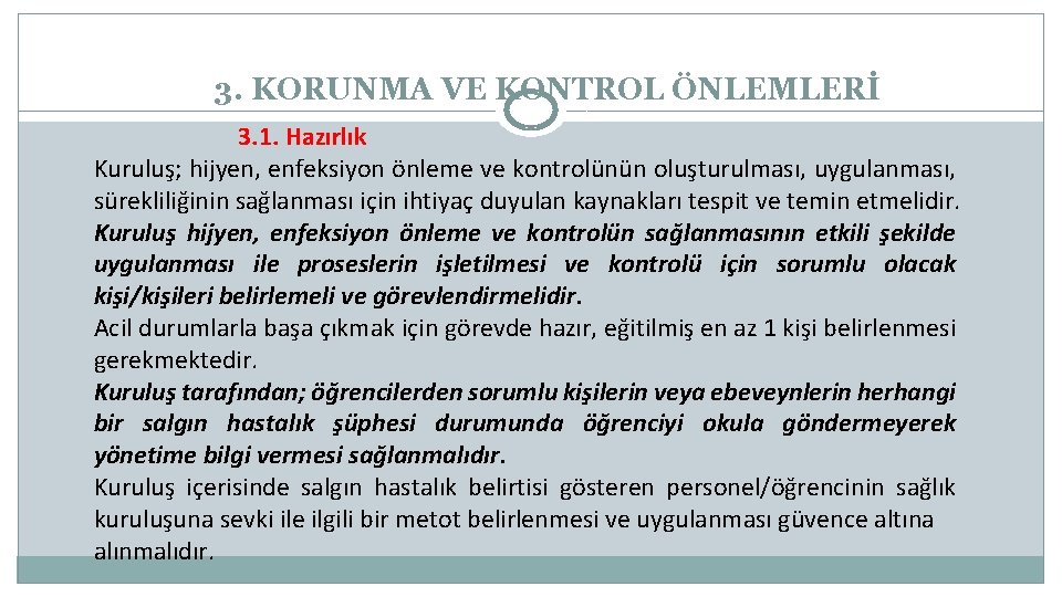 3. KORUNMA VE KONTROL ÖNLEMLERİ 3. 1. Hazırlık Kuruluş; hijyen, enfeksiyon önleme ve kontrolünün