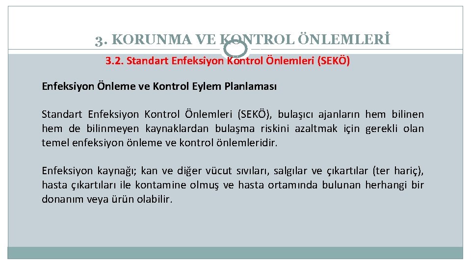 3. KORUNMA VE KONTROL ÖNLEMLERİ 3. 2. Standart Enfeksiyon Kontrol Önlemleri (SEKÖ) Enfeksiyon Önleme