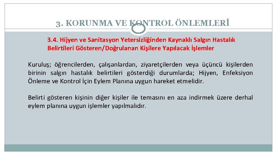 3. KORUNMA VE KONTROL ÖNLEMLERİ 3. 4. Hijyen ve Sanitasyon Yetersizliğinden Kaynaklı Salgın Hastalık