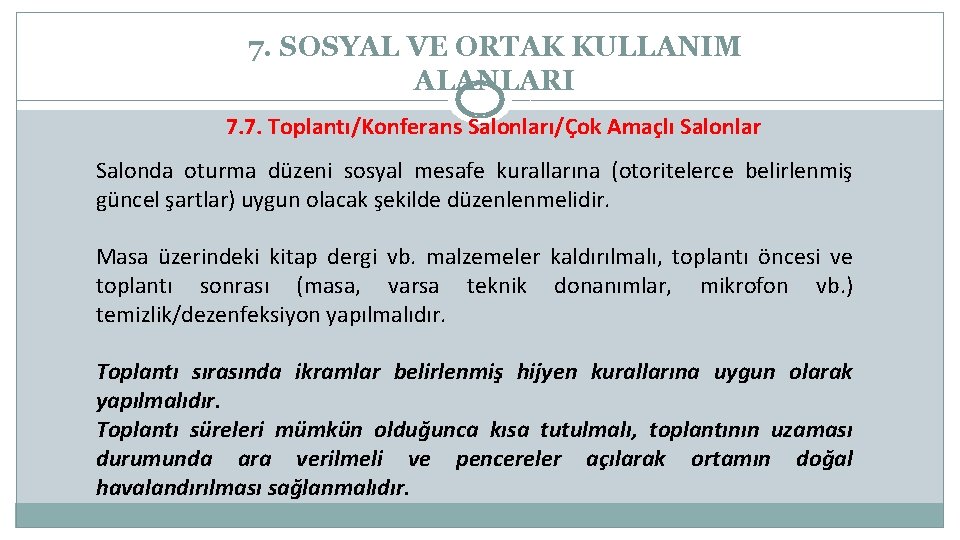 7. SOSYAL VE ORTAK KULLANIM ALANLARI 7. 7. Toplantı/Konferans Salonları/Çok Amaçlı Salonlar Salonda oturma