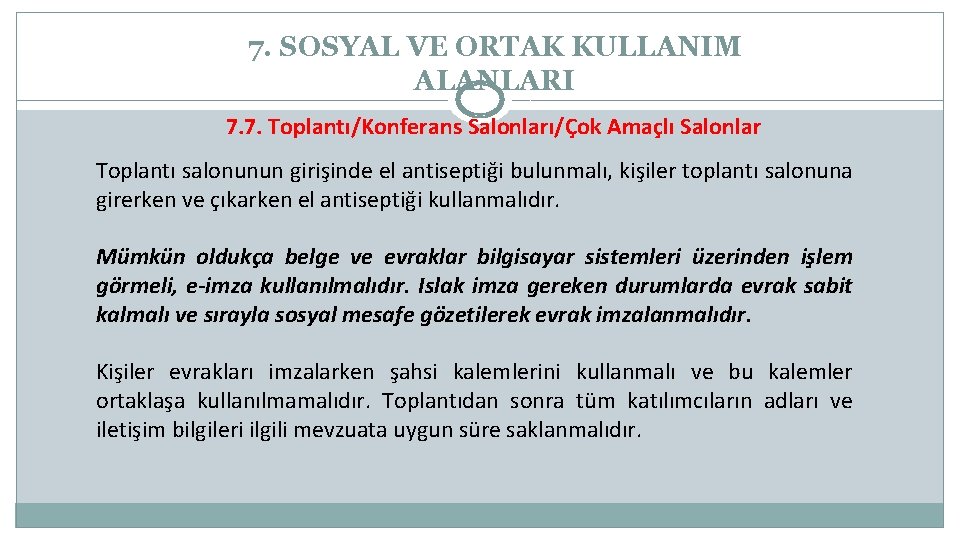 7. SOSYAL VE ORTAK KULLANIM ALANLARI 7. 7. Toplantı/Konferans Salonları/Çok Amaçlı Salonlar Toplantı salonunun