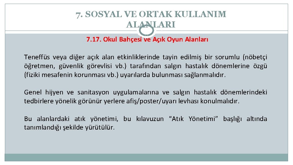 7. SOSYAL VE ORTAK KULLANIM ALANLARI 7. 17. Okul Bahçesi ve Açık Oyun Alanları