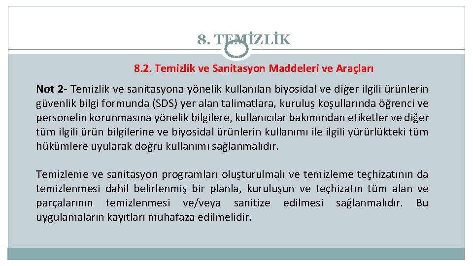 8. TEMİZLİK 8. 2. Temizlik ve Sanitasyon Maddeleri ve Araçları Not 2 - Temizlik