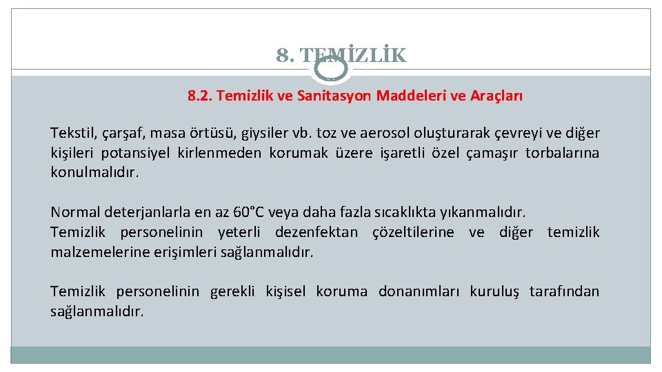 8. TEMİZLİK 8. 2. Temizlik ve Sanitasyon Maddeleri ve Araçları Tekstil, çarşaf, masa örtüsü,