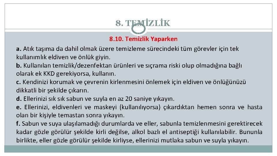 8. TEMİZLİK 8. 10. Temizlik Yaparken a. Atık taşıma da dahil olmak üzere temizleme