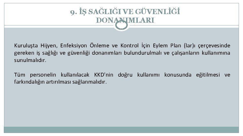 9. İŞ SAĞLIĞI VE GÜVENLİĞİ DONANIMLARI Kuruluşta Hijyen, Enfeksiyon Önleme ve Kontrol İçin Eylem