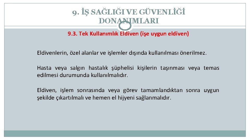 9. İŞ SAĞLIĞI VE GÜVENLİĞİ DONANIMLARI 9. 3. Tek Kullanımlık Eldiven (işe uygun eldiven)