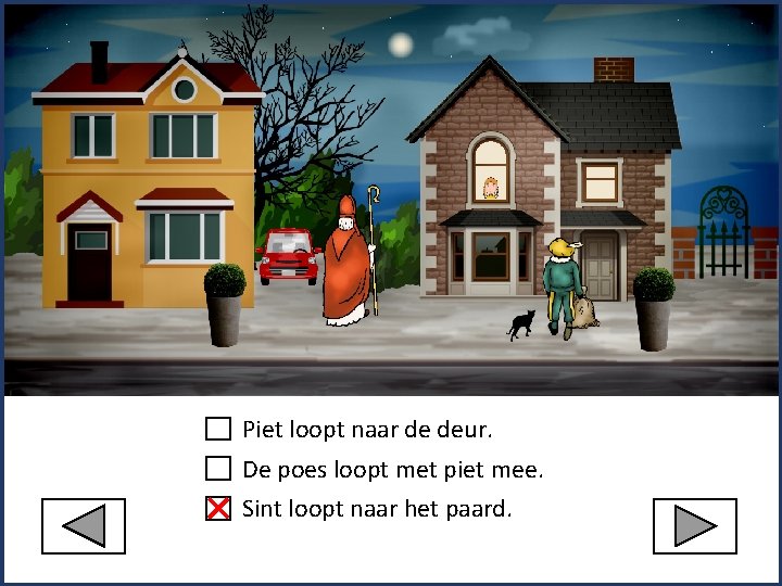 Piet loopt naar de deur. De poes loopt met piet mee. Sint loopt naar