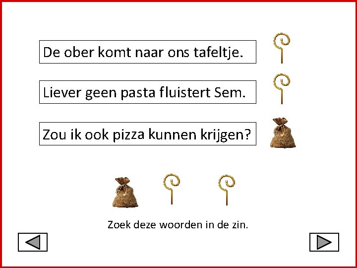 De ober komt naar ons tafeltje. Liever geen pasta f luistert Sem. Zou ik