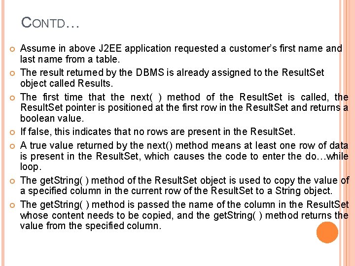 CONTD… Assume in above J 2 EE application requested a customer’s first name and