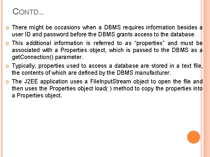 CONTD. . There might be occasions when a DBMS requires information besides a user