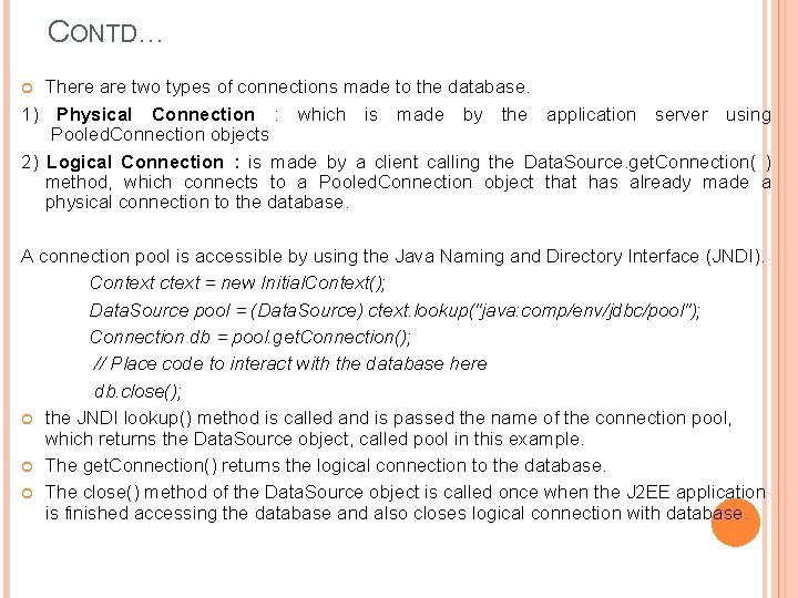 CONTD… There are two types of connections made to the database. 1) Physical Connection