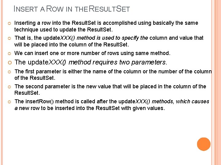 INSERT A ROW IN THE RESULTSET Inserting a row into the Result. Set is