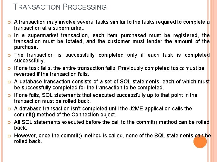 TRANSACTION PROCESSING A transaction may involve several tasks similar to the tasks required to