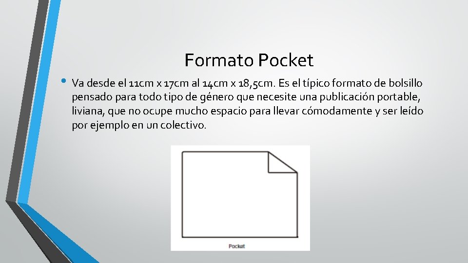 Formato Pocket • Va desde el 11 cm x 17 cm al 14 cm