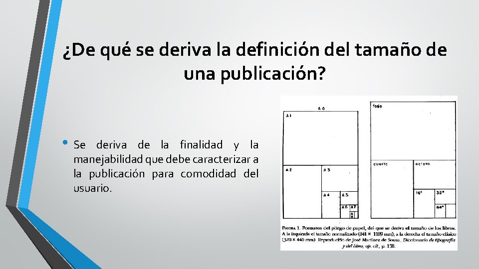 ¿De qué se deriva la definición del tamaño de una publicación? • Se deriva