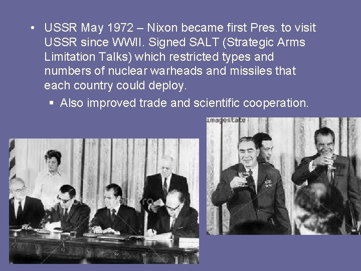  • USSR May 1972 – Nixon became first Pres. to visit USSR since