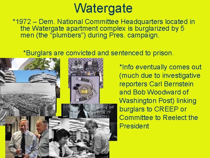 Watergate *1972 – Dem. National Committee Headquarters located in the Watergate apartment complex is